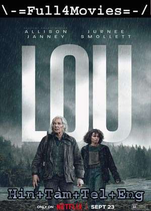 Lou (2022) 1080p | 720p | 480p WEB-HDRip Multi Audio [Hindi + Tamil + Telugu + English (DD5.1)]