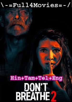 Dont Breathe 2 (2021) 1080p | 720p | 480p WEB-HDRip Multi Audio [Hindi + Tamil + Telugu + English (DD5.1)]